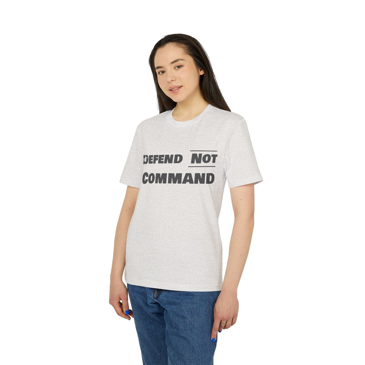 Defend Not Command Unisex T-Shirt | Empowering Graphic Tee for Creators, Perfect for Gifts, Events, Casual Wear, Statement Shirt Printify
