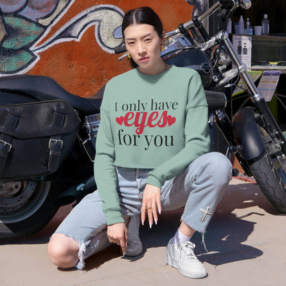 I Only Have For You - Cropped Sweatshirt