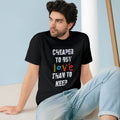 Cheaper to buy than keep T-shirt