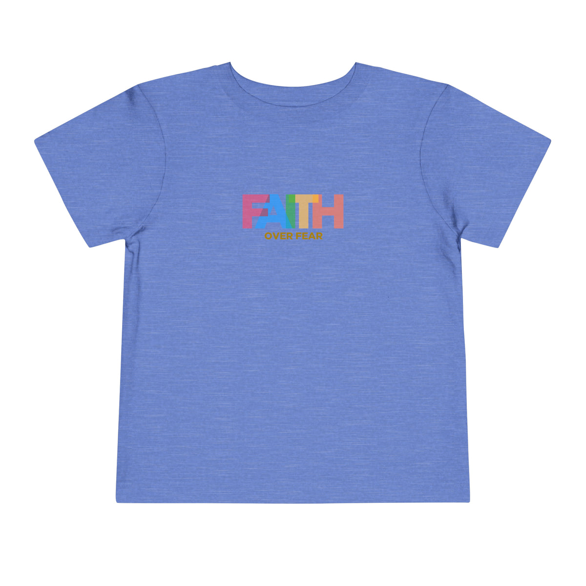 Faith Over Fear Toddler Tee