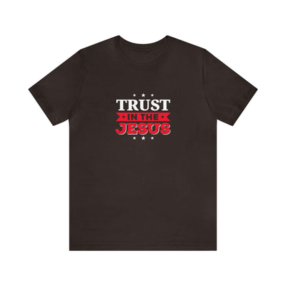 Trust In The Jesus Unisex Tee - RC’nSONS