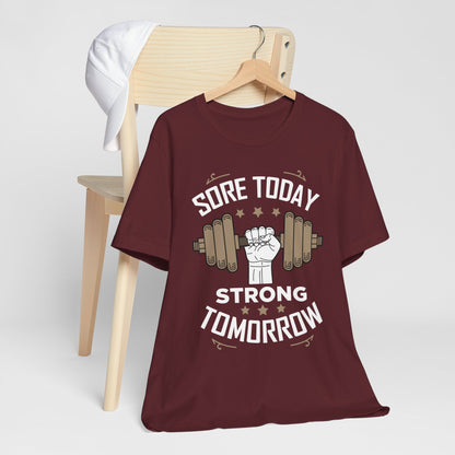 Sore Today Strong Tomorrow Unisex Tee