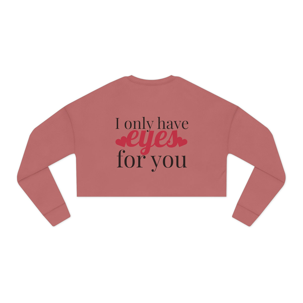 I Only Have For You - Cropped Sweatshirt