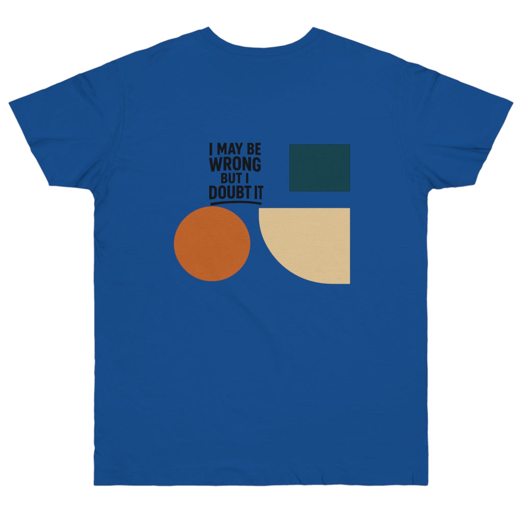 Stylish Statement T-Shirt, Casual Wear, Gift for Friends, Everyday Fashion, Funny Quote Tee, Graphic Shirt Printify