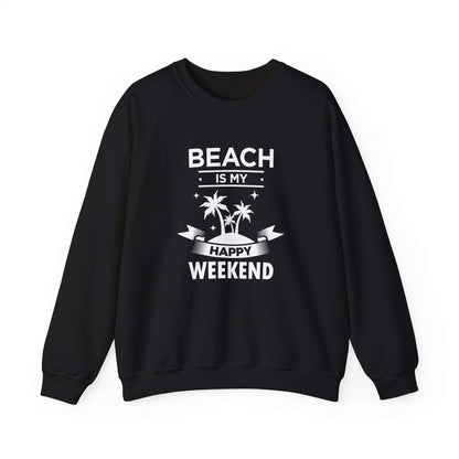 Beach Is My Happy Weekend Unisex Sweatshirt - RC’nSONS