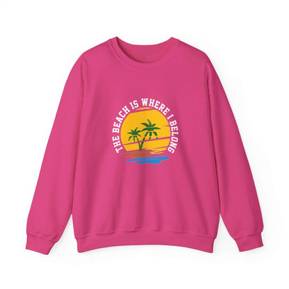 The Beach Is Where I Belong Unisex Sweatshirt - RC’nSONS