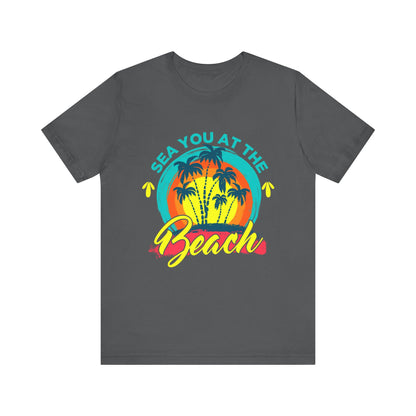 Sea You At The Beach Tee-shirt unisexe 