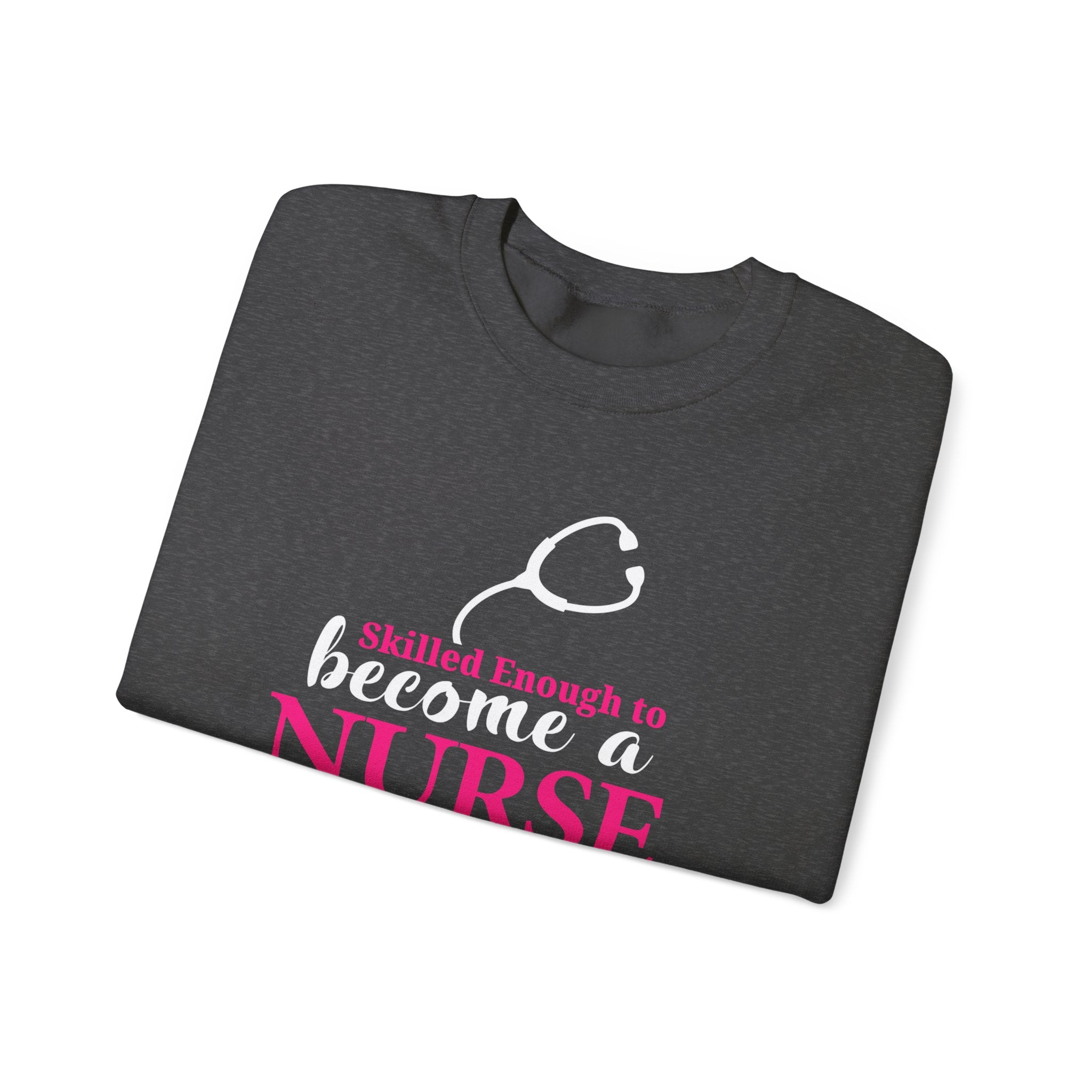 Assez qualifié pour devenir infirmière Sweat-shirt unisexe 