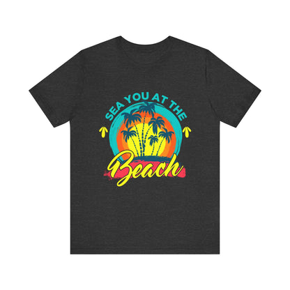 Sea You At The Beach Tee-shirt unisexe 