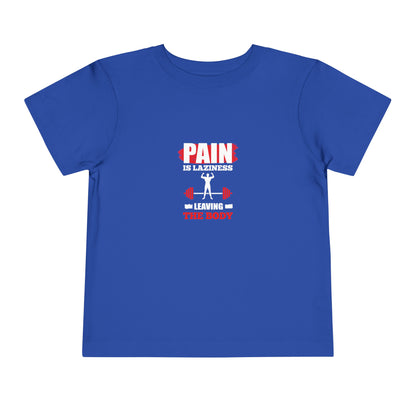 La douleur est la paresse T-shirt pour tout-petits 