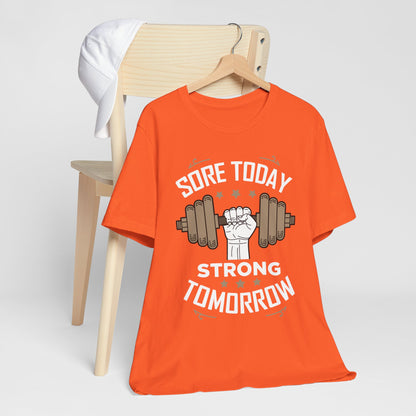 Sore Today Strong Tomorrow Unisex Tee