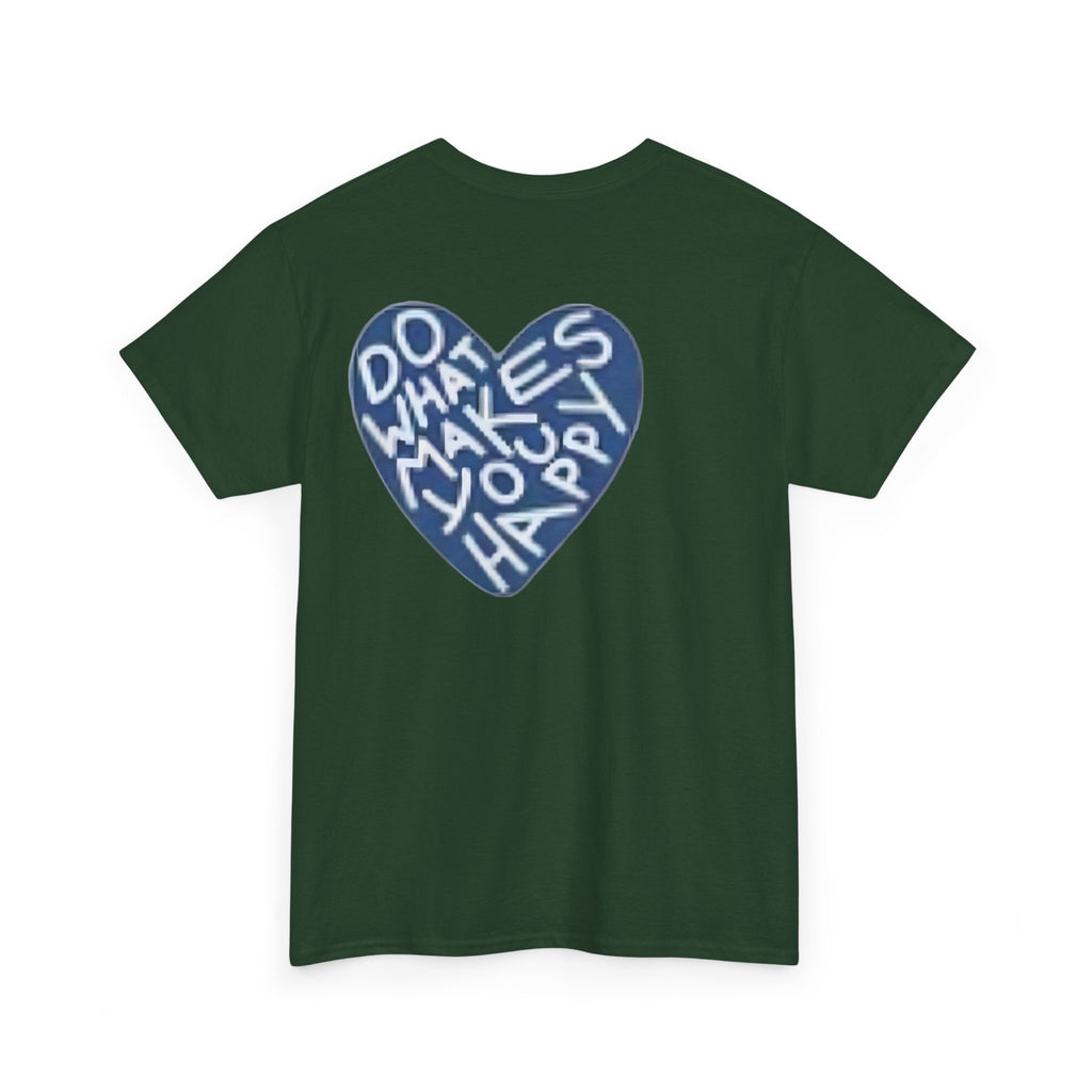 Unisex  what makes you happy Tee