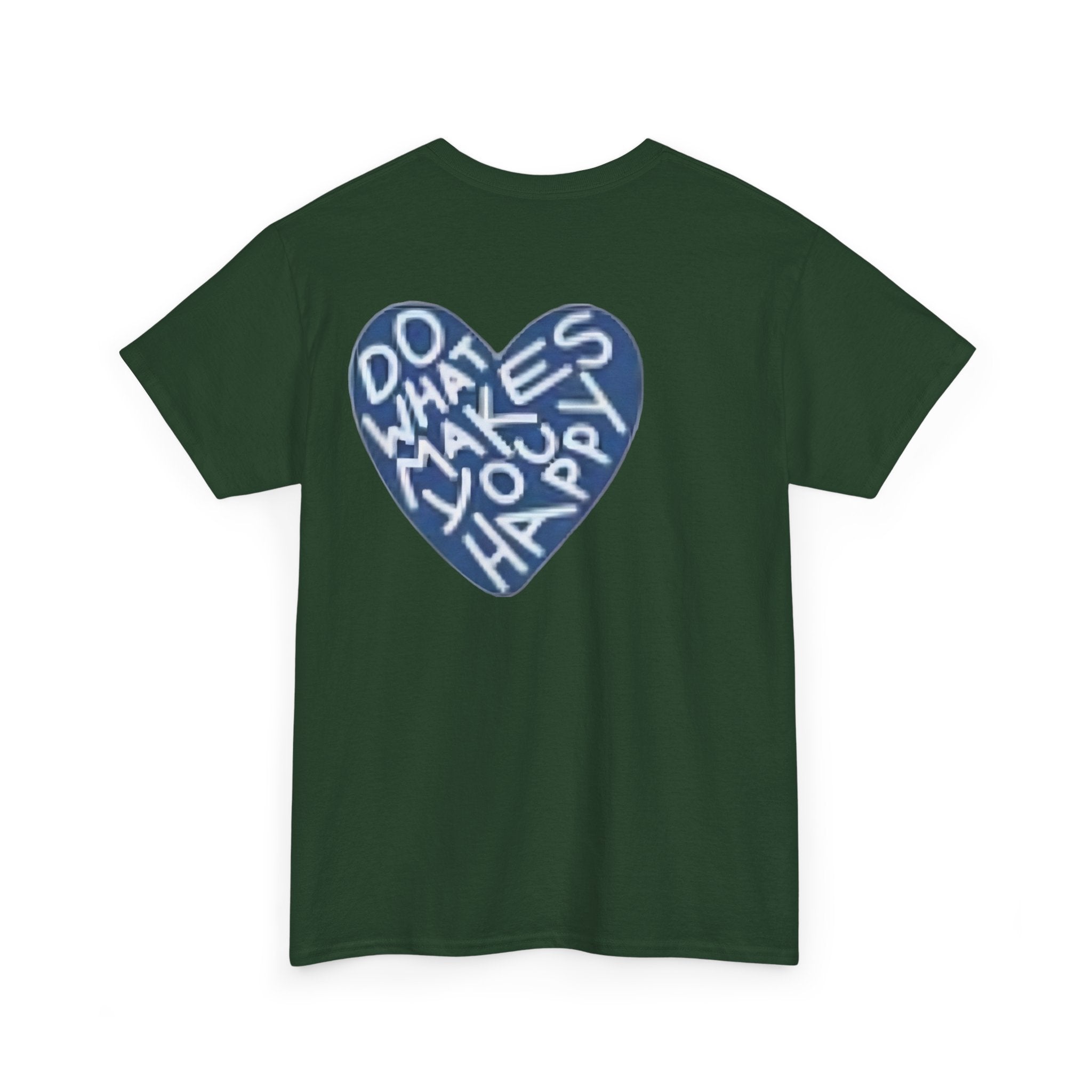 Unisex  what makes you happy Tee