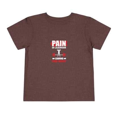 La douleur est la paresse T-shirt pour tout-petits 