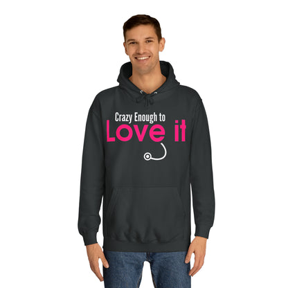 Crazy Enough To Love It Tee