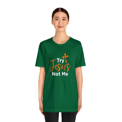 Try Jesus Not Me Unisex Tee - RC’nSONS