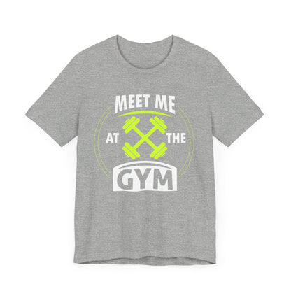 Rencontrez-moi au gymnase Unisex Tee 