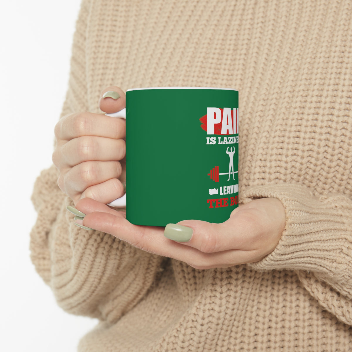 Pain Is Laziness Mug