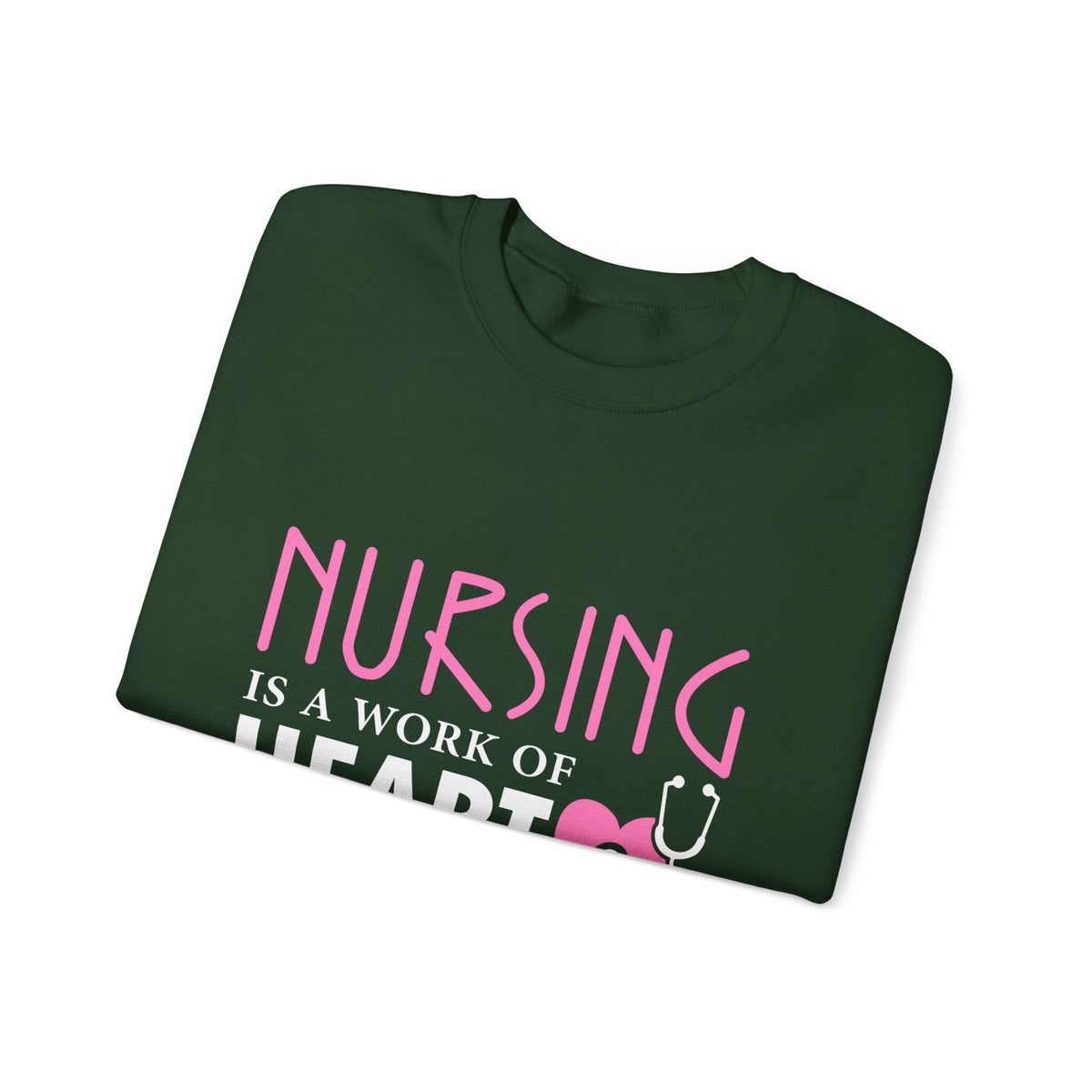 Nursing Is A Work Of Heart Unisex Sweatshirt Printify