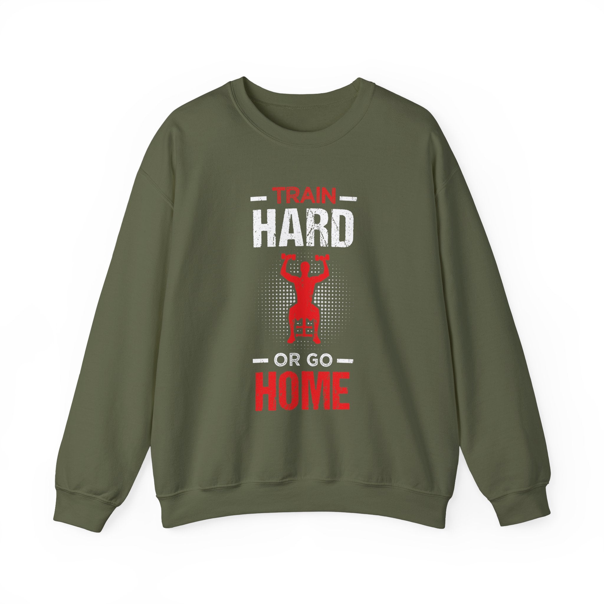 Entraînez-vous dur ou rentrez chez vous Sweat-shirt unisexe 