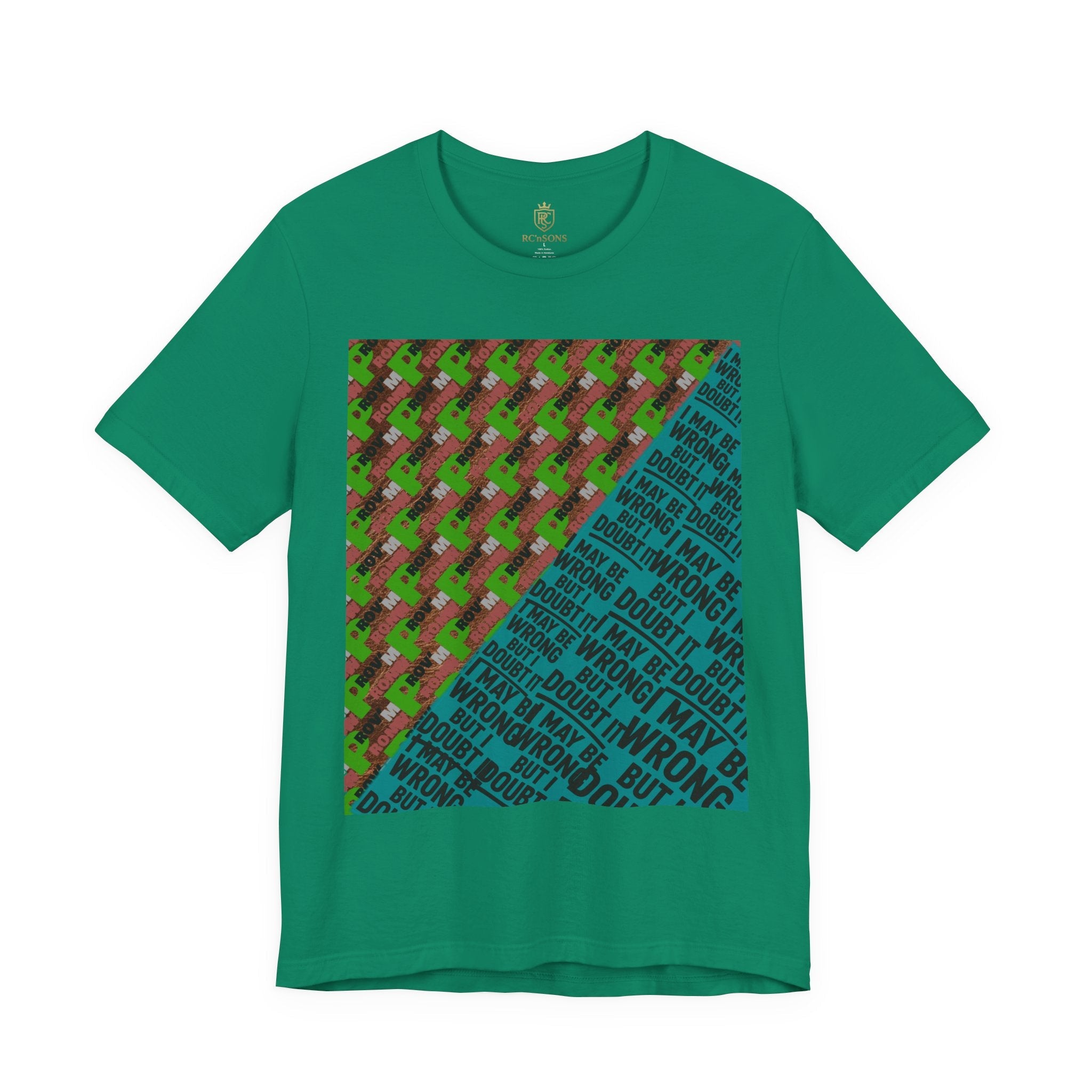 Unisex Graphic Tee - Unique Statement Shirt for Casual Outfits, Perfect for Friends, Birthdays, or Everyday Wear, May Be Wrong Graphic Printify