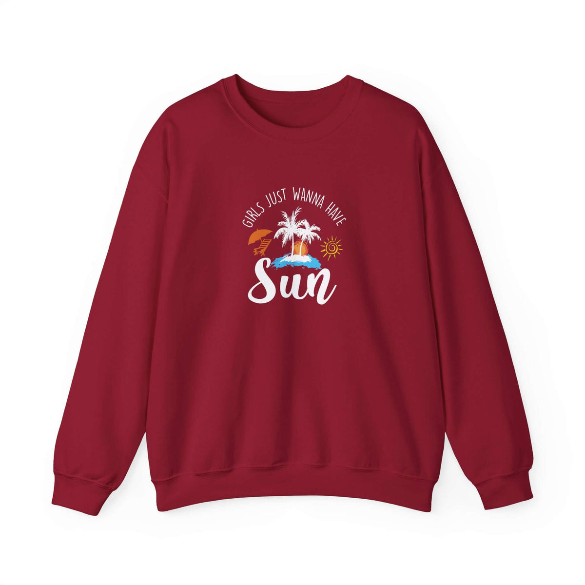 Girls Just Wanna Have Sun Unisex Sweatshirt - RC’nSONS
