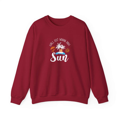 Girls Just Wanna Have Sun Unisex Sweatshirt - RC’nSONS
