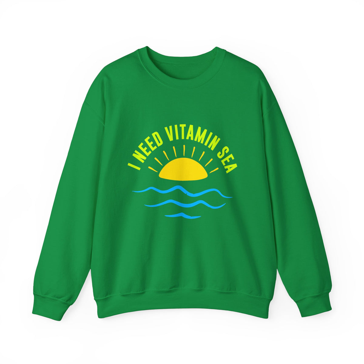 I Need Vitamin Sea Unisex Sweatshirt