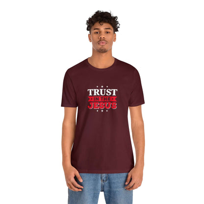 Trust In The Jesus Unisex Tee - RC’nSONS