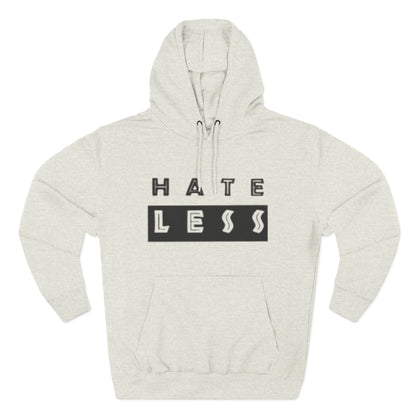 HATE LESS Three-Panel Fleece Hoodie - Comfortable, Inspirational Hoodie for Everyday Wear