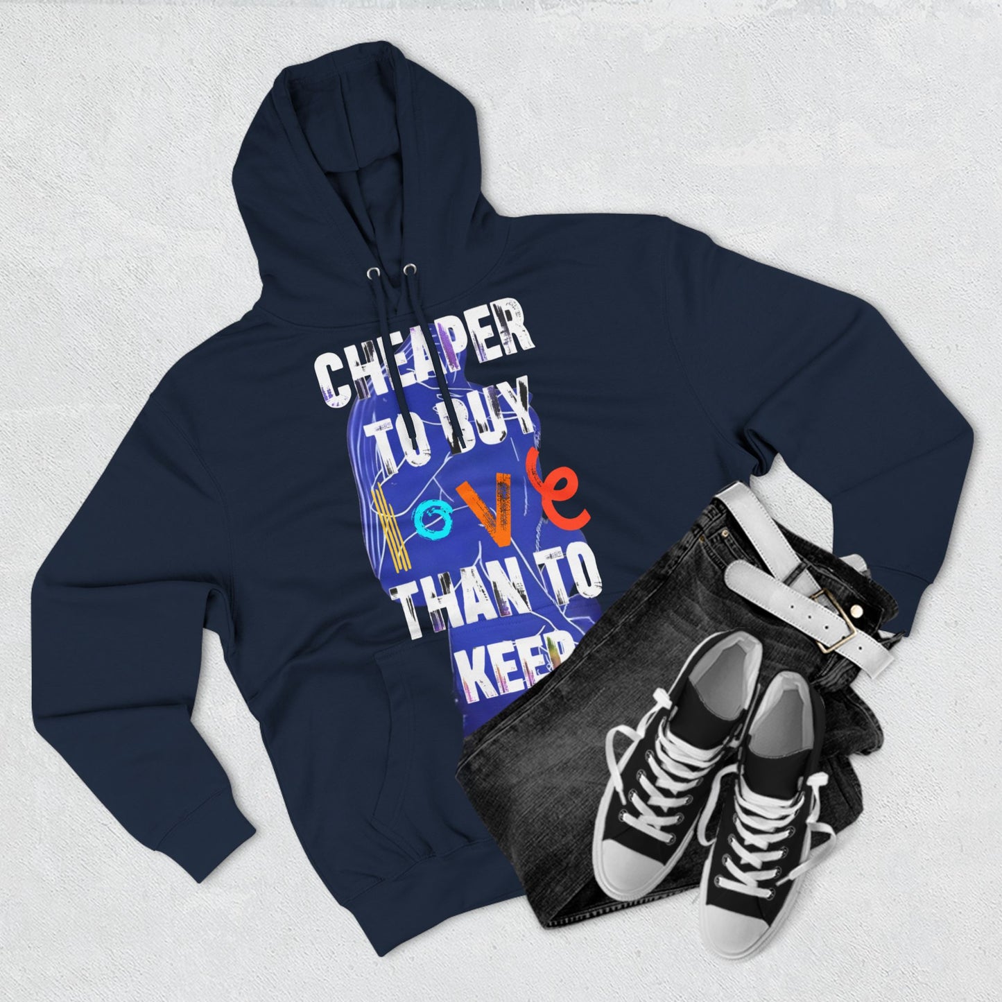 cheaper to buy love than to keep Hoodie