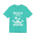 Beach Is My Happy Weekend Unisex Tee Printify