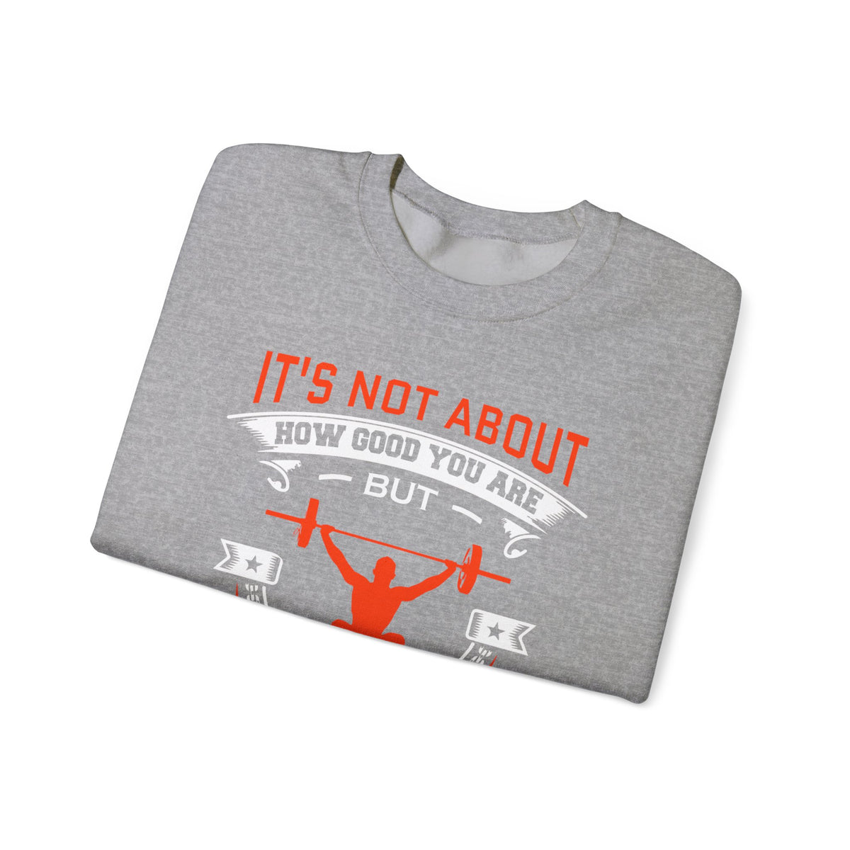 Il ne s’agit pas de savoir à quel point vous êtes bon Sweatshirt unisexe 