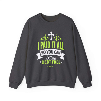 I Paid It All Unisex Sweatshirt