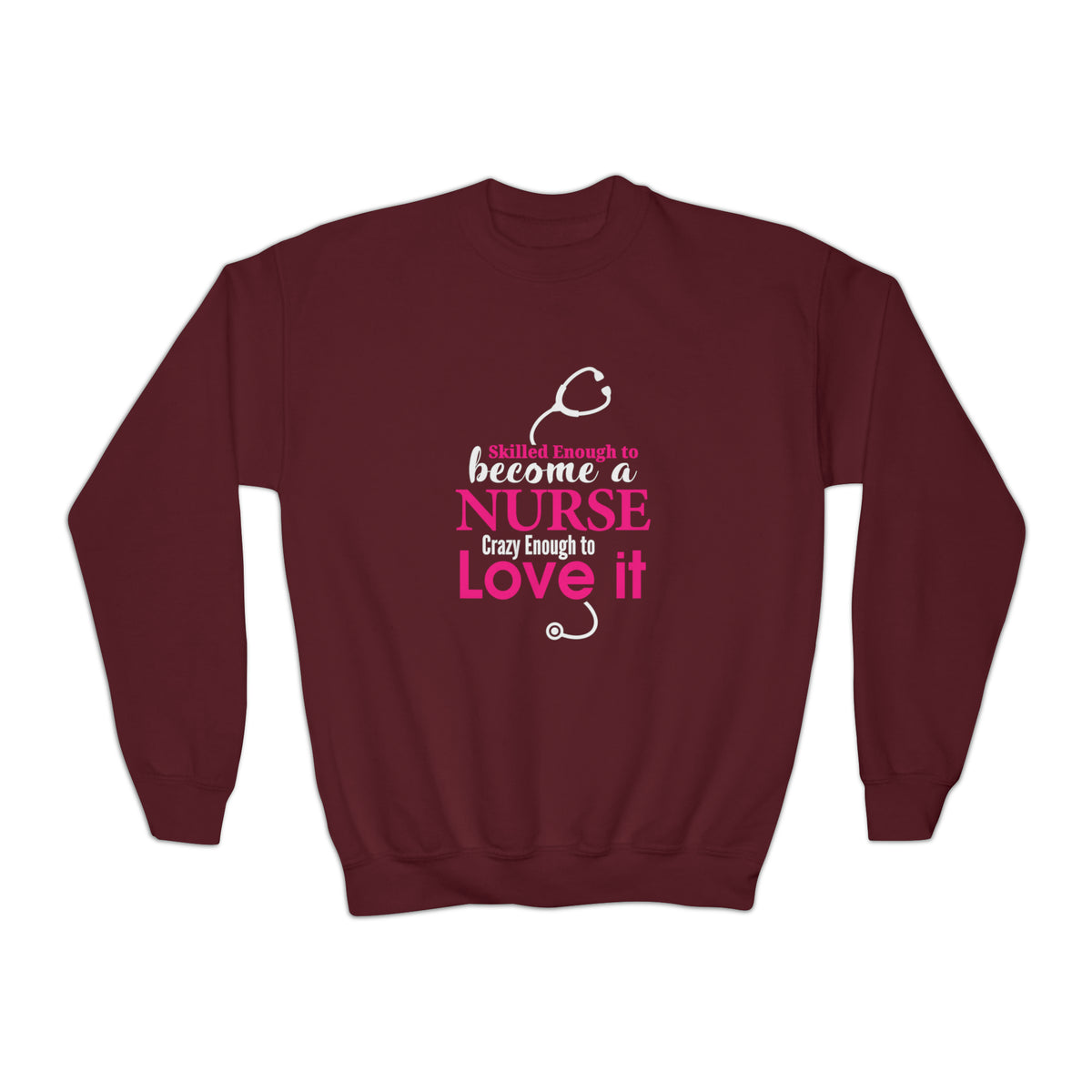 Skilled Enough To Become A Nurse Sweatshirt