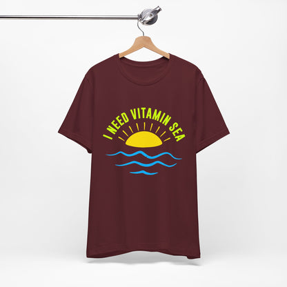 I Need Vitamin Sea Unisex Tee