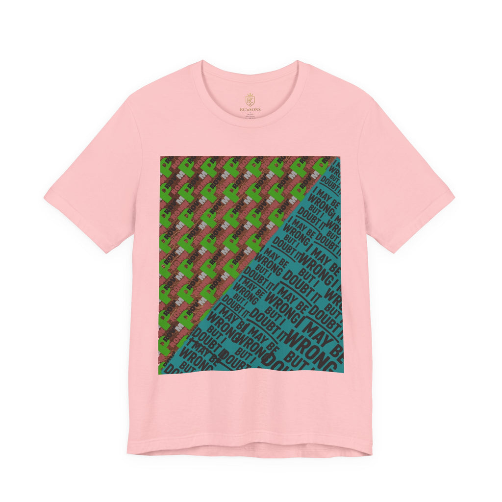 Unisex Graphic Tee - Unique Statement Shirt for Casual Outfits, Perfect for Friends, Birthdays, or Everyday Wear, May Be Wrong Graphic