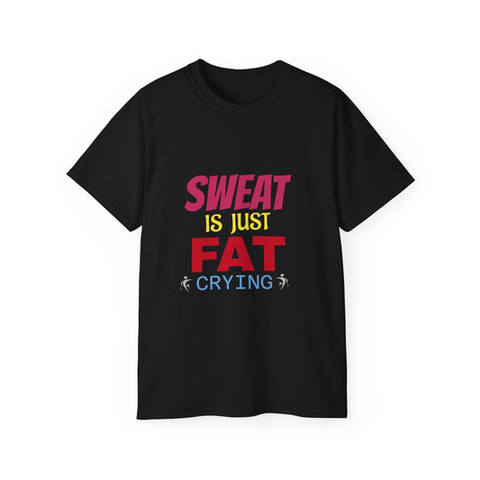 T-Shirt - Sweat is just Fat crying Printify