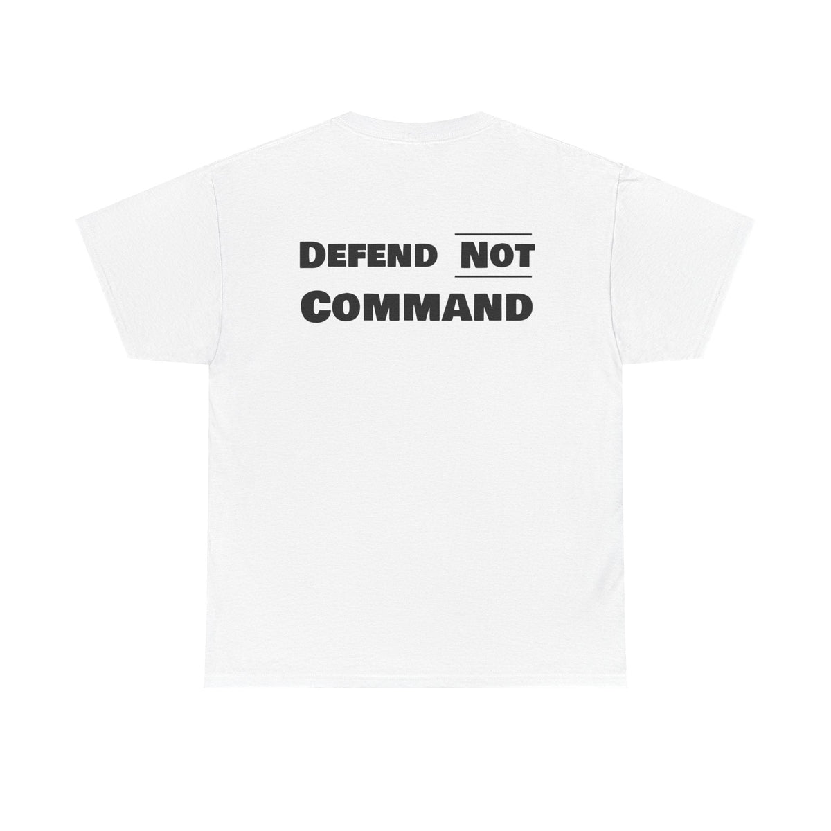 Defend Not Command Unisex Heavy Cotton Tee, Motivational T-Shirt, Statement Shirt, Unique Gift, Casual Wear, Everyday Tee Printify
