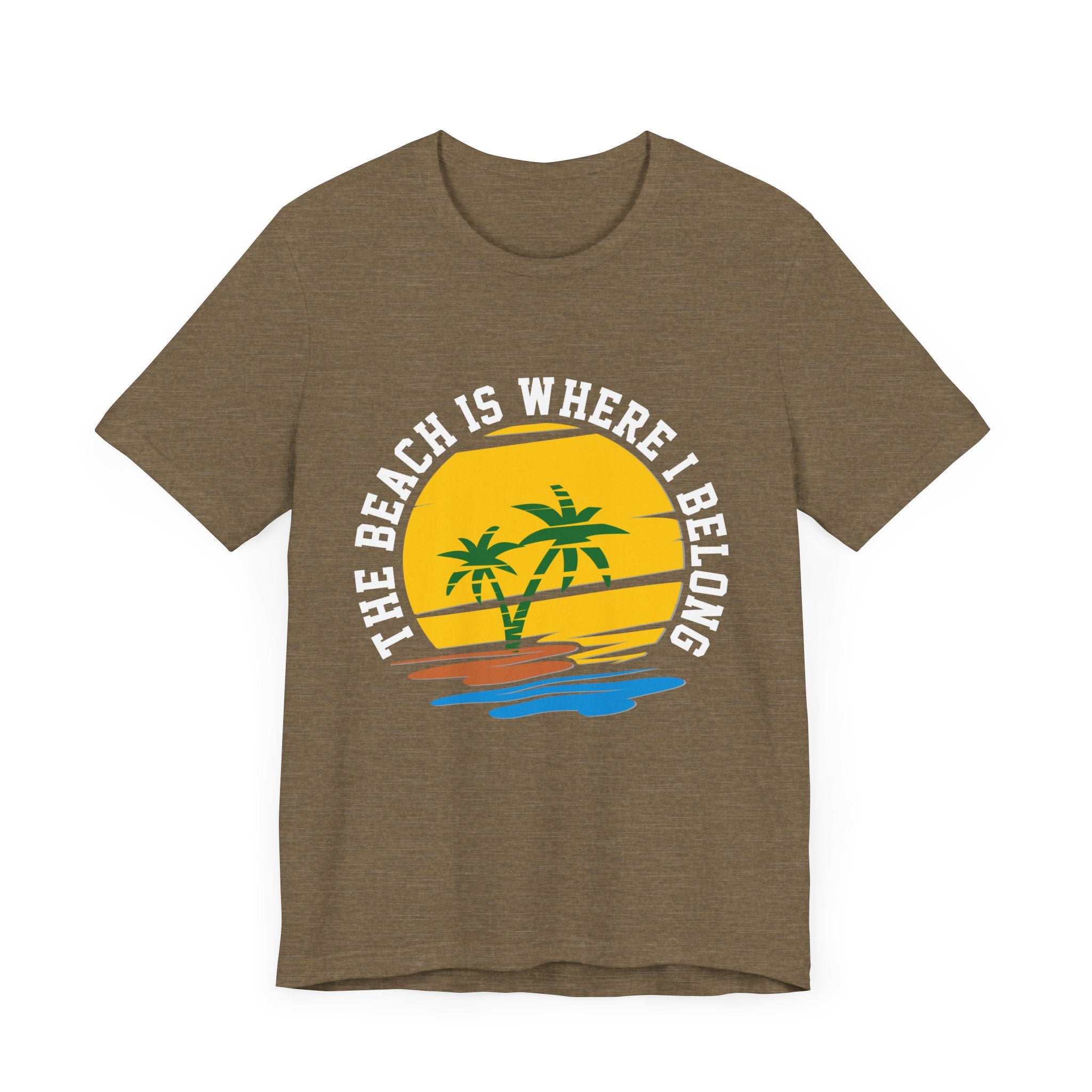 The Beach Is Where I Belong Unisex Tee