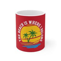 The Beach Is Where I Belong Mug