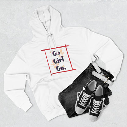 Fleece Hoodie - 'go girl go' Empowering Design