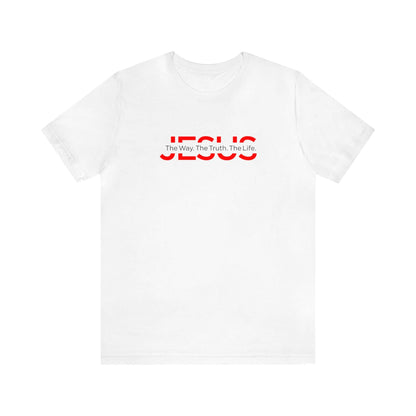 The Way The Truth The Life Unisex Tee - RC’nSONS