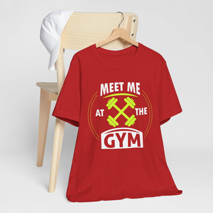 Rencontrez-moi au gymnase Unisex Tee 