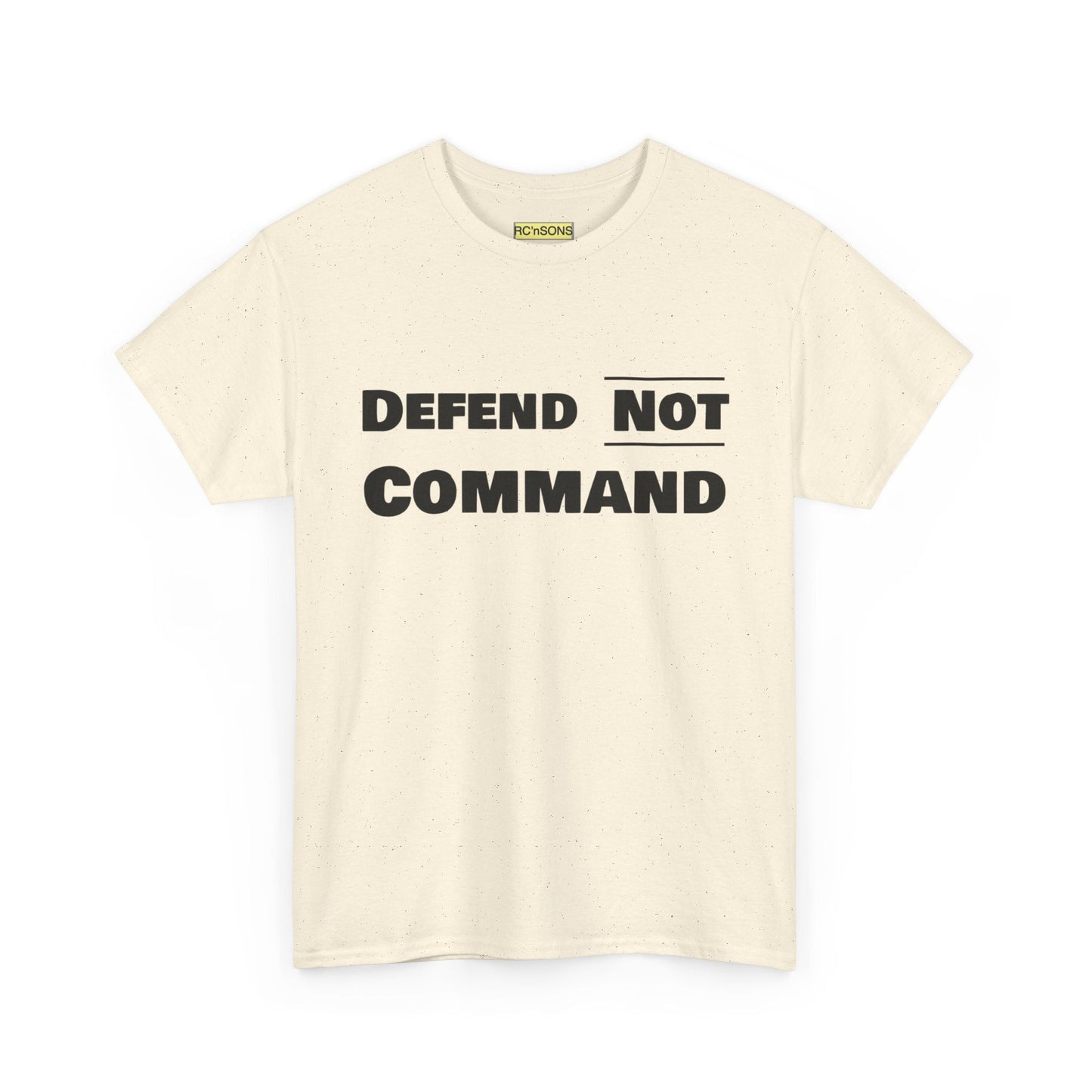 Defend Not Command Unisex Heavy Cotton Tee, Motivational T-Shirt, Statement Shirt, Unique Gift, Casual Wear, Everyday Tee Printify