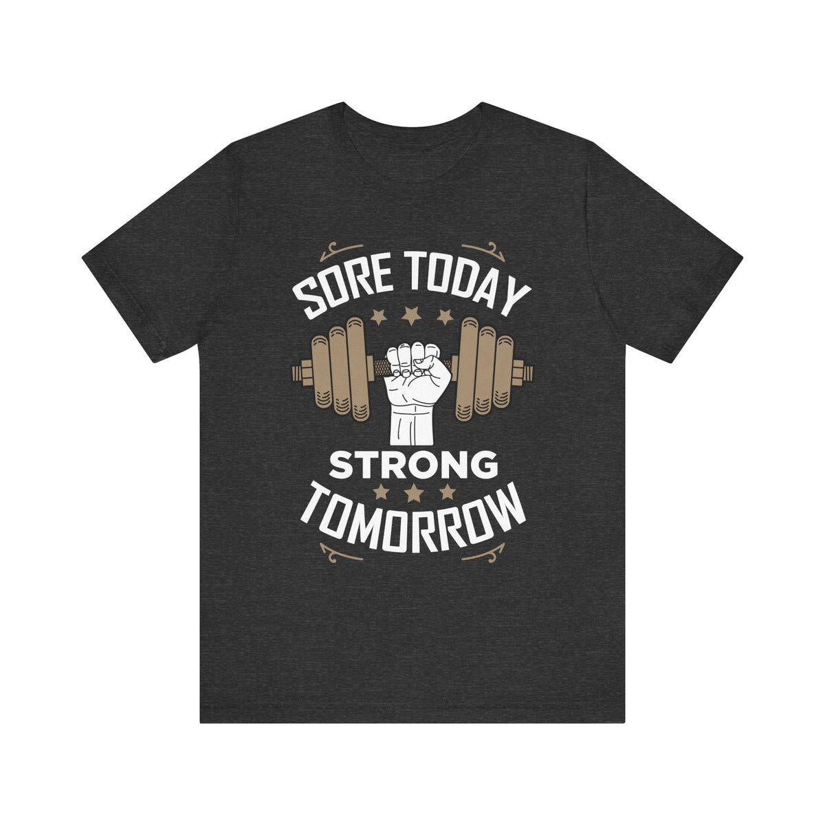 Sore Today Strong Tomorrow Unisex Tee