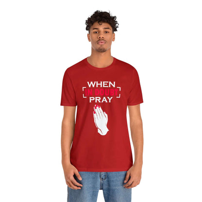 When In Doubt Pray Unisex Tee - RC’nSONS