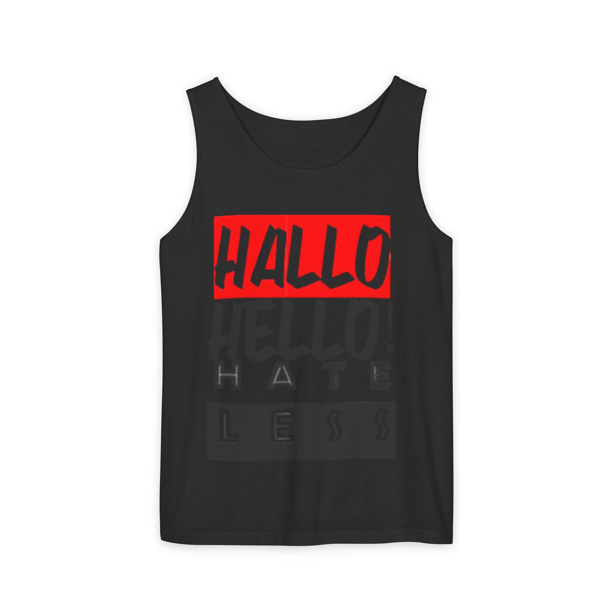 Unisex Garment-Dyed Tank Top - 'Hallo Hello Hate Less' Graphic Tee for Positive Vibes