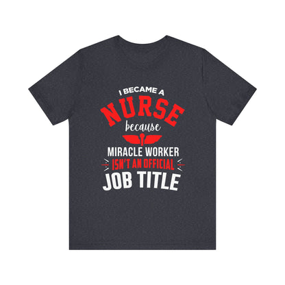 I Became A Nurse Unisex Tee