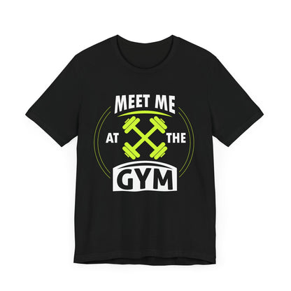 Rencontrez-moi au gymnase Unisex Tee 